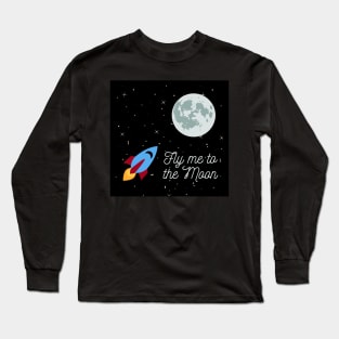 Fly me to the Moon Long Sleeve T-Shirt